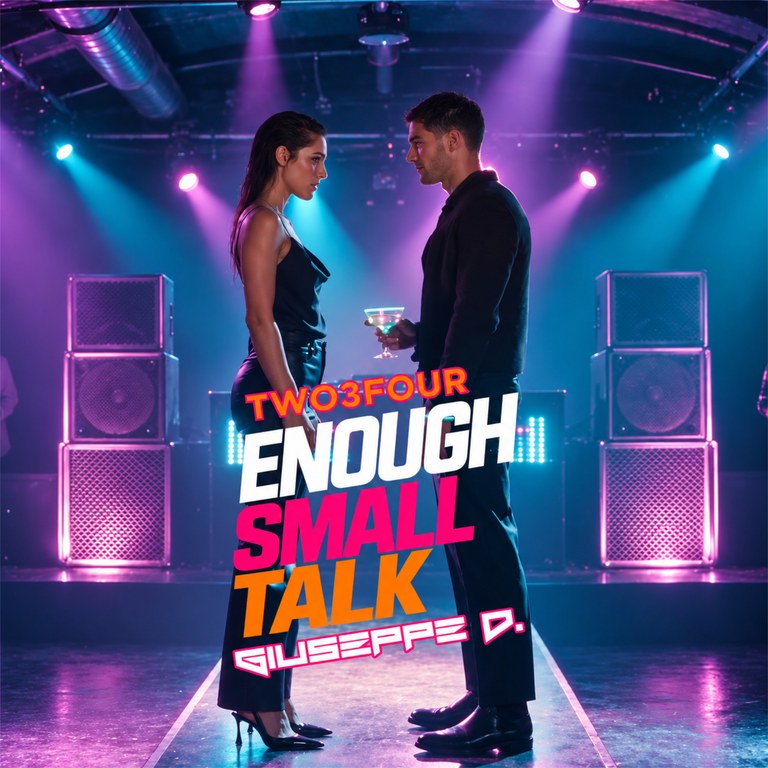 Two3Four, Giuseppe D. — Enough Small Talk (Giuseppe D. remix)